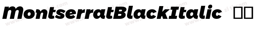 MontserratBlackItalic   开源字体字体转换